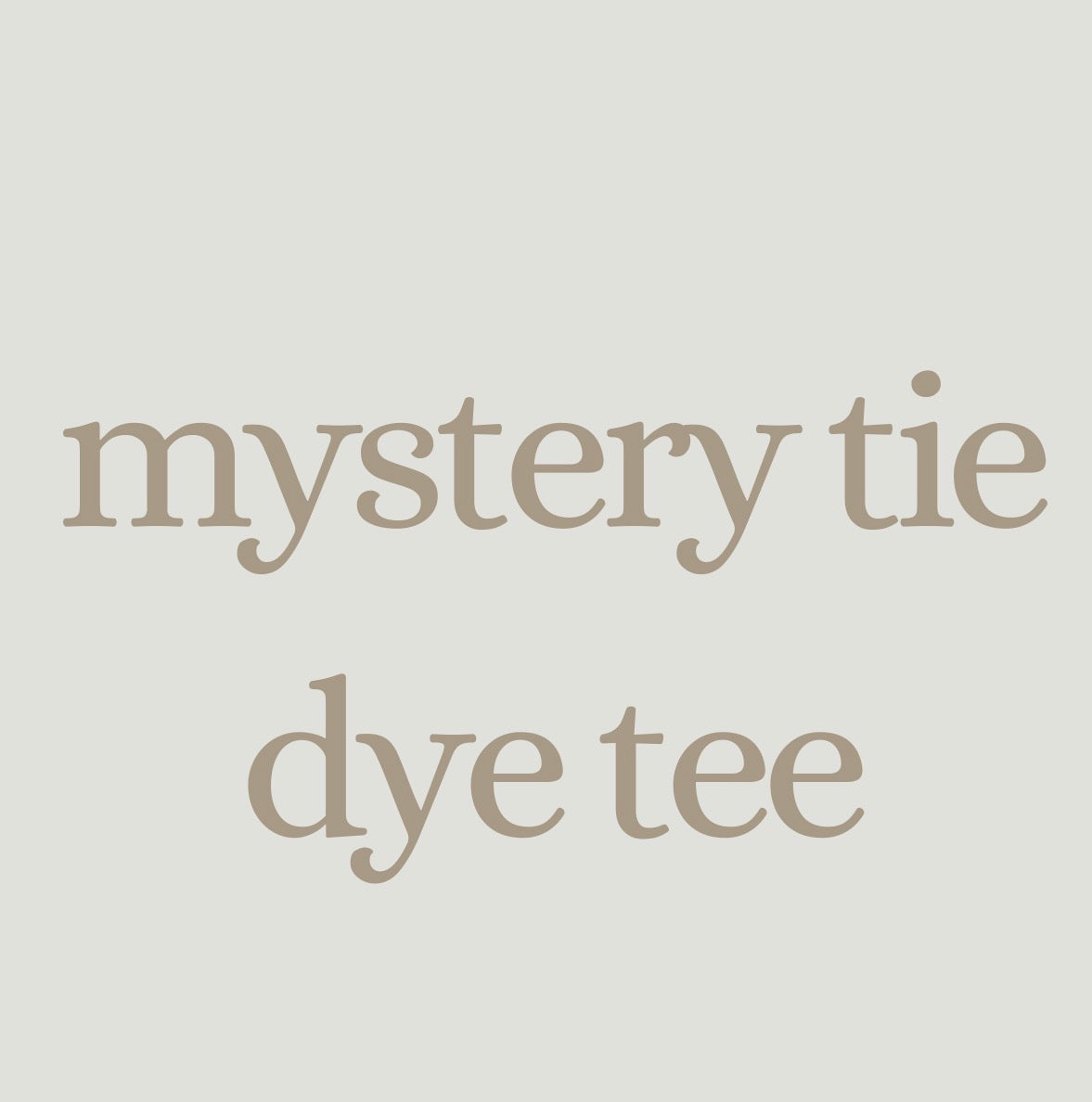 mystery tie dye tee