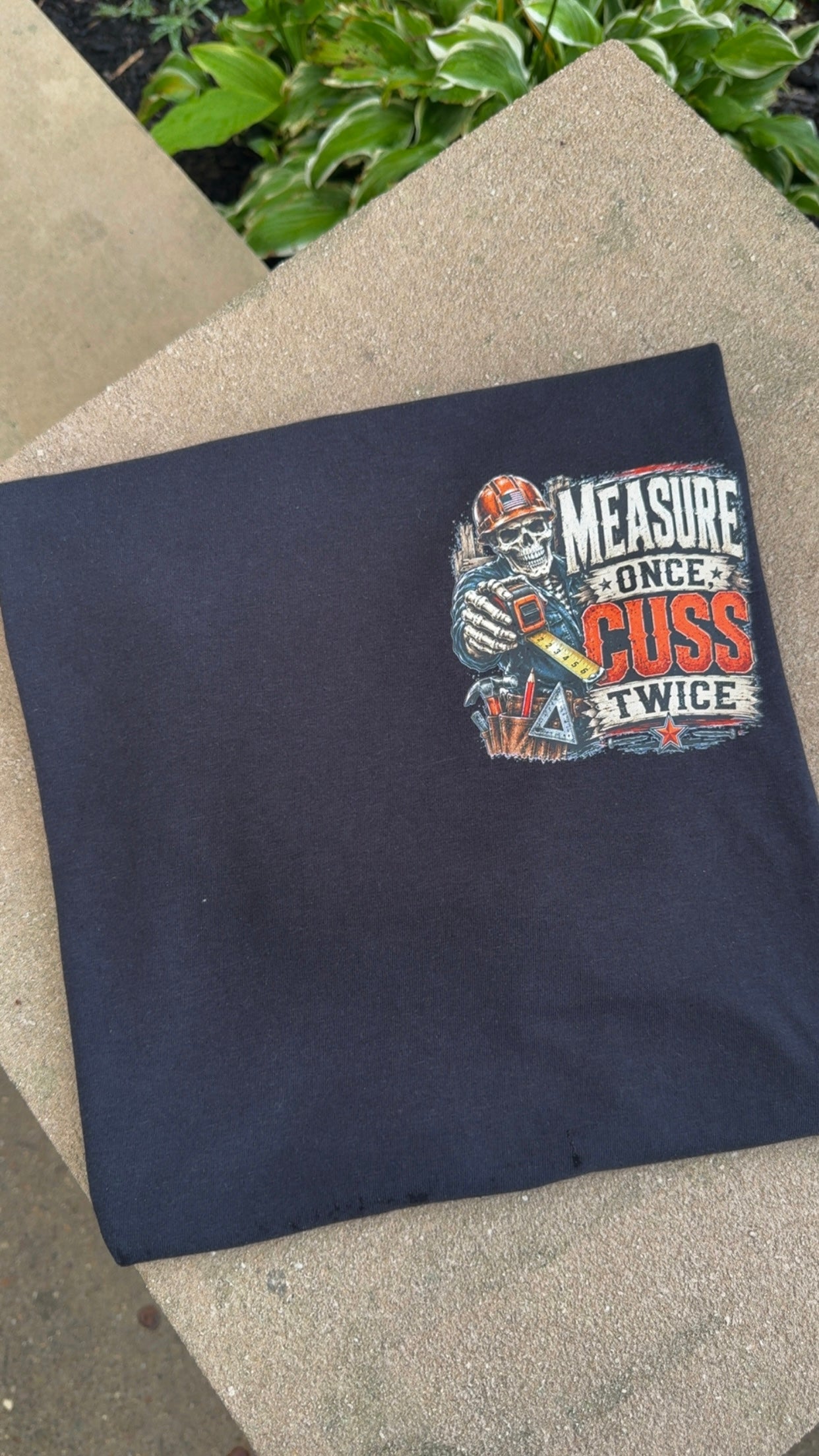 measure once cuss twice